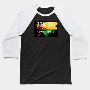 Guinea Bissau - Bon Dia Baseball T-Shirt